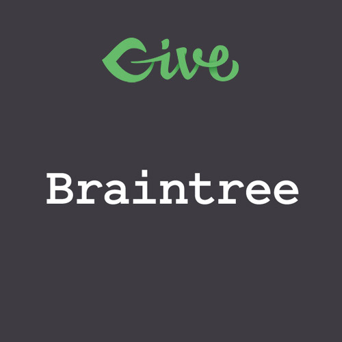 Give  Braintree Gateway
