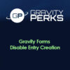 Gravity Perks  Gravity Forms Disable Entry Creation